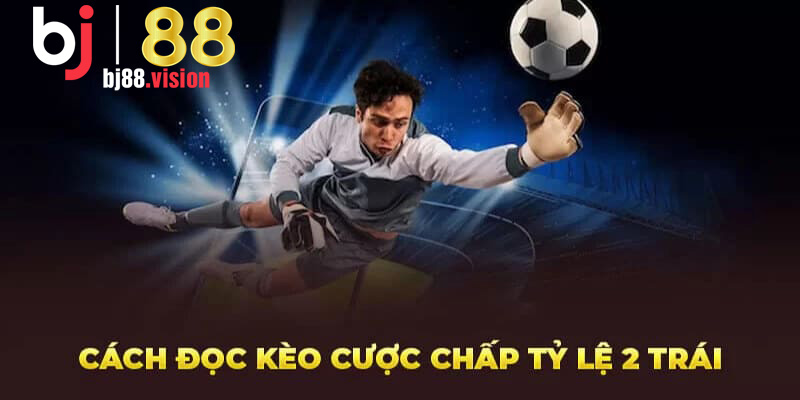 Tiết lộ cách đọc kèo chấp chuẩn như cao thủ 