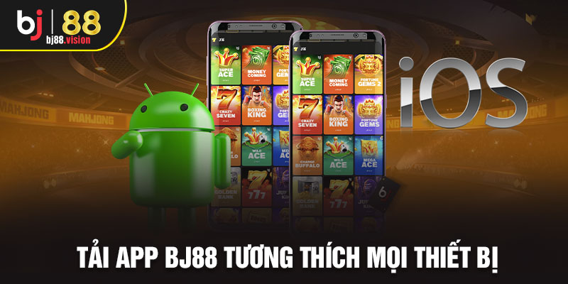 Tải app BJ88 tương thích mọi thiết bị