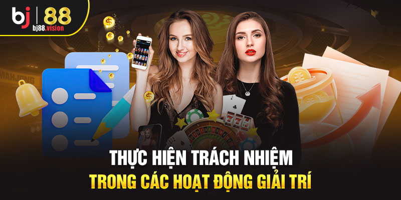 Thực hiện trách nhiệm trong các hoạt động giải trí